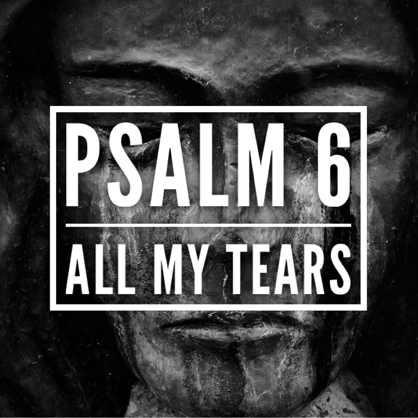 Psalm 6 – All My Tears episode artwork