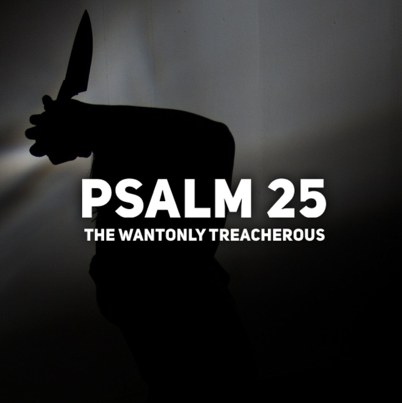 Psalm 25 – The Wantonly Treacherous episode artwork